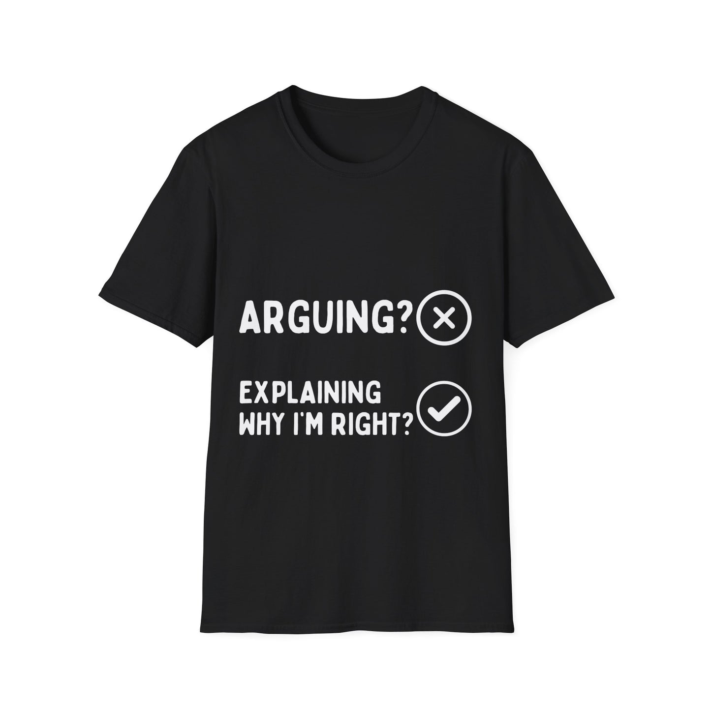 Funny Sarcastic Arguing T-Shirt for Men and Women, Explaining Right or Wrong Design, Black