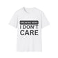 Funny Sarcastic Breaking News I Don't Care T-Shirt for Men and Women, Black