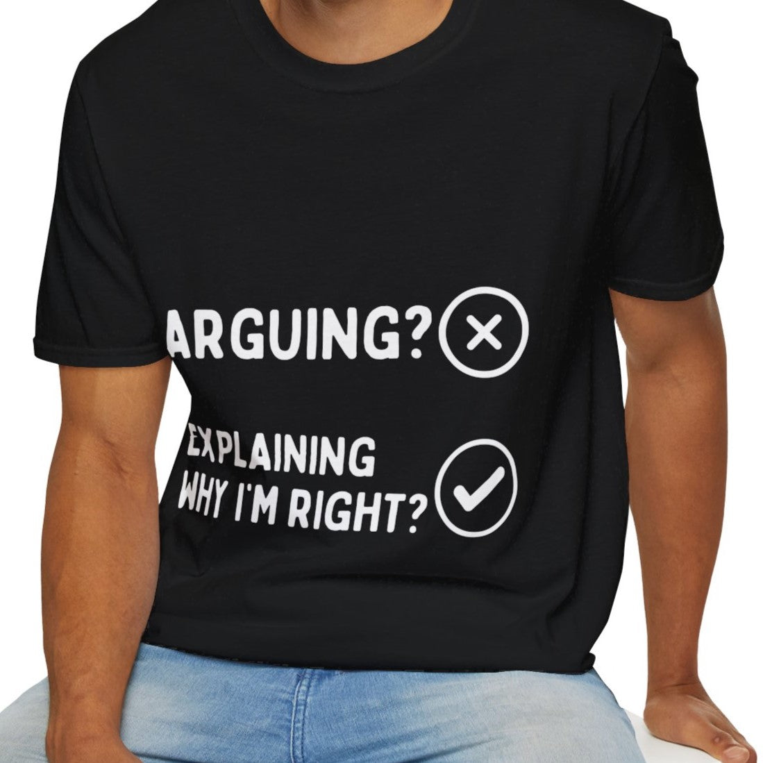 Funny Sarcastic Arguing T-Shirt for Men and Women, Explaining Right or Wrong Design, Black