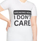 Funny Sarcastic Breaking News I Don't Care T-Shirt for Men and Women, Black